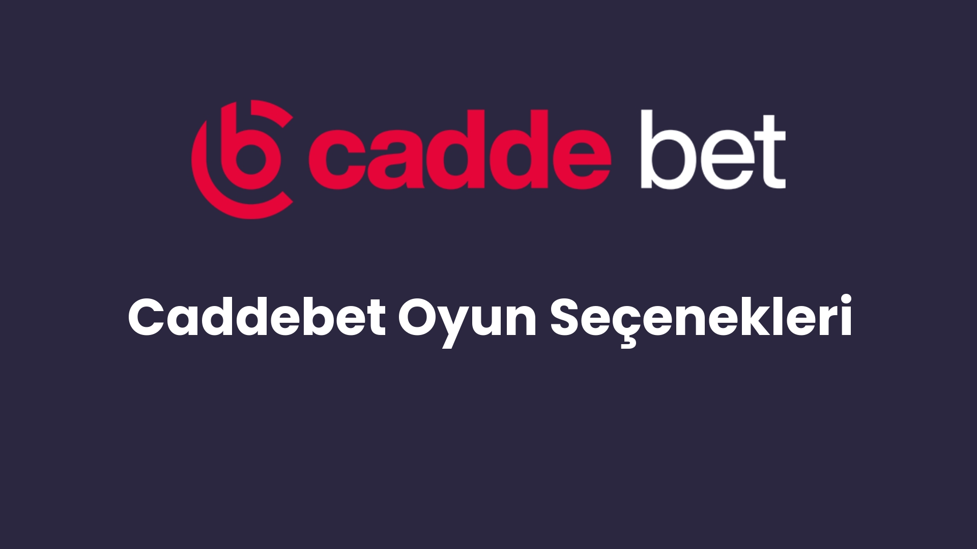 caddebet oyun secenekleri 100